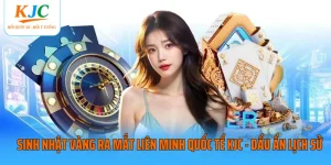 Sinh nhật vàng ra mắt liên minh quốc tế KJC